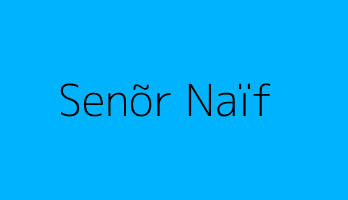 Senõr Naïf